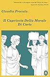 Il Capriccio Della Morale Di Corte (Claudia Procula) (Italian Edition)