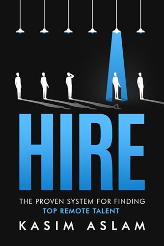 HIRE: The Proven System for Finding Top Remote Talent
