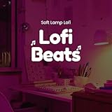  Soft Lamp Lofi