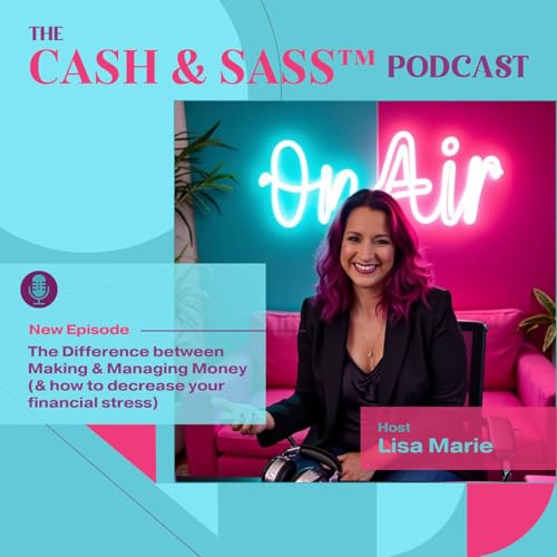 The Difference Between Making & Managing Money (& how to decrease your financial stress)