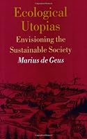 Ecological Utopias: Modelling the Sustainable Society 9057270196 Book Cover