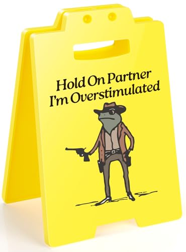 Hold On Partner I'm Overstimulated Humorous Desk Sign -...