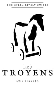 Paperback Les Troyens: The Opera Lively Guides Book