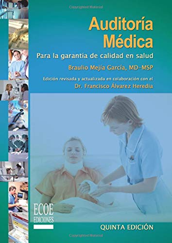 Auditoría médica: Para La Garantía De Calidad En Salud (Spanish Edition)