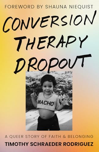 Conversion Therapy Dropout: A Queer Story of Faith and Belonging