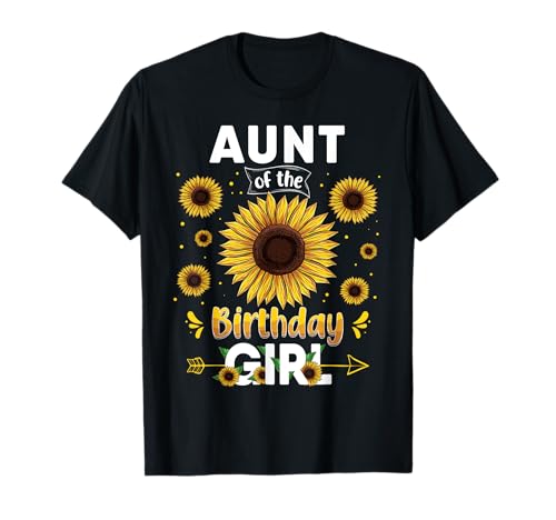 Aunt Of The Birthday Girl Sunflower Party Family Matching Camiseta