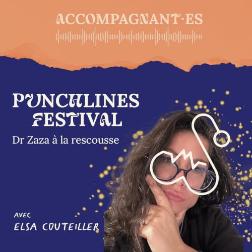 Quelle table ronde du Punchlines Festival est faite pour toi ? &mdash; Les prescriptions du Dr Zaza pour avancer (perso & pro)