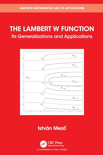 The Lambert W Function: Its Generalizations and Applications (Discrete Mathematics and Its Applications) view 2
