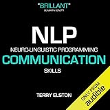 NLP Communication Skills With Terry Elston: International Best-selling NLP Business Audio