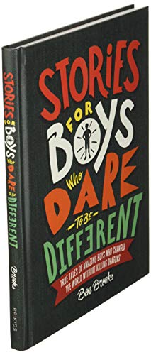 Stories for Boys Who Dare to Be Different: True Tales of Amazing Boys Who Changed the World without Killing Dragons 8 41EvORCl6mL