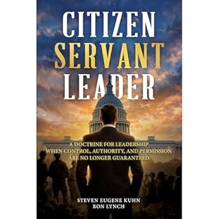 Citizen Servant Leader Audiobook By Steven Kuhn, Ron Lynch cover art