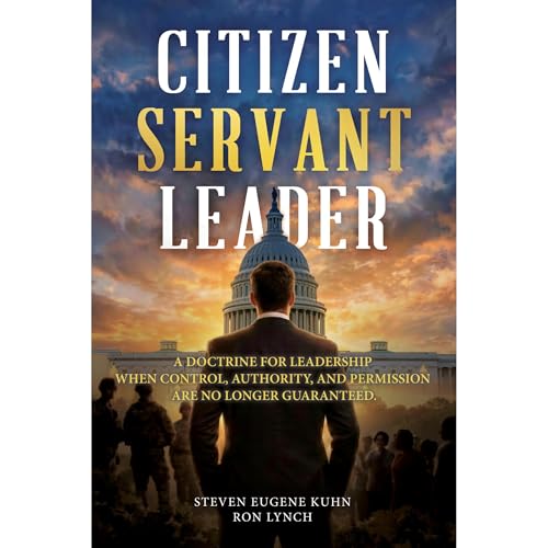 Citizen Servant Leader Audiolibro Por Steven Kuhn, Ron Lynch arte de portada