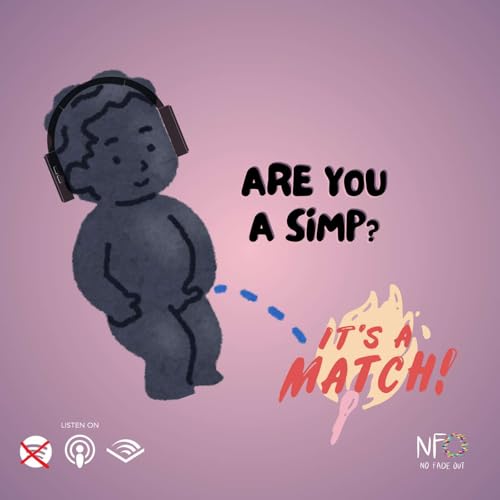 Are you a simp? - S01E02