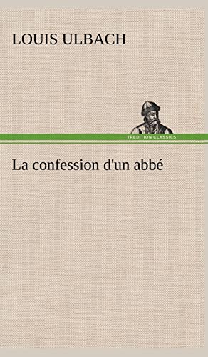 La confession d'un abbé (French Edition)