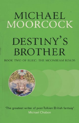 Cover of Destiny's Brother: Book Two of Elric: The Moonbeam Roads (Elric the Moonbeam Roads 2)