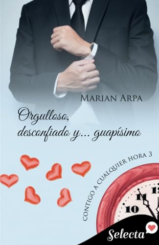 Orgulloso, desconfiado y... guapísimo (Contigo a cualquier hora 3)