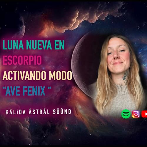 🌙LUNA NUEVA EN ESCORPIO❤️&zwj;🔥Modo Ave F&eacute;nix activado!!!