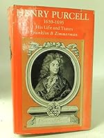 Henry Purcell, 1659-1695 - His Life And Times B0000CNIKU Book Cover