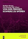 hamburger akademie erfahrungen  Von der Freiheit, Schmerz zu spüren (Abhandlungen der Akademie der Wissenschaften in Hamburg 7)