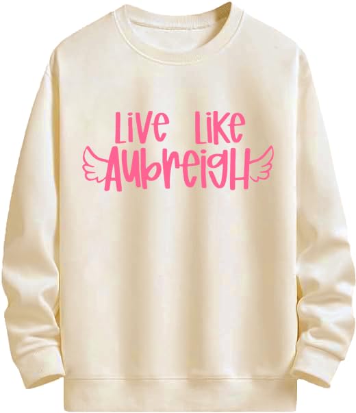 Generic Live Like Aubreigh Sweatshirt, Aubreigh Wyatt Sweatshirt, Aubreigh Sweatshirt, Unisex Sweatshirt