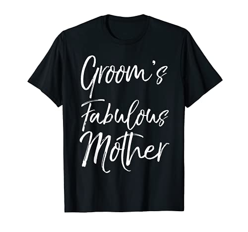 Matching Family Bridal Party Gift Groom's Fabulous Mother T-Shirt