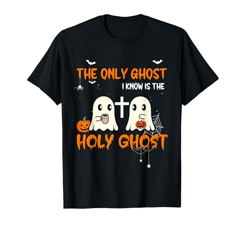 The Only Ghost I Know Is The Holy Ghost Halloween Christian Maglietta