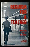 Requiem For A Teacher B000HXUS16 Book Cover
