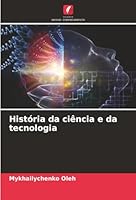 História da ciência e da tecnologia (Portuguese Edition) 6207644522 Book Cover