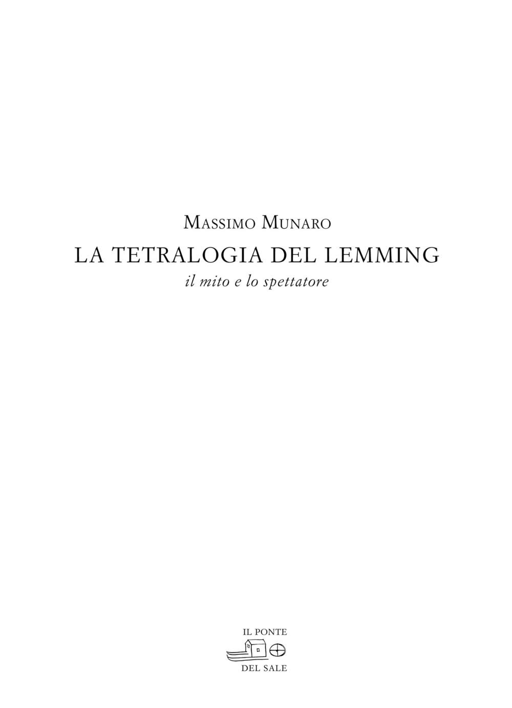 La Tetralogia Del Lemming. Il Mito E Lo Spettatore - 4