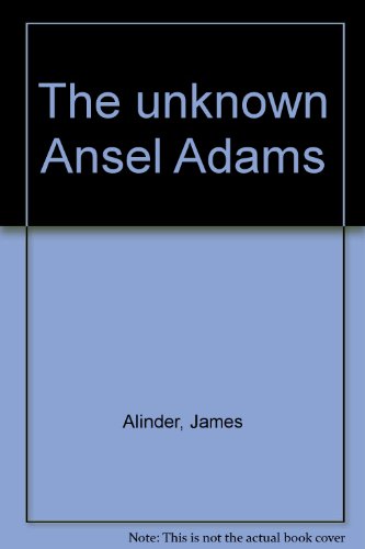 The Unknown Ansel Adams 0933286309 Book Cover