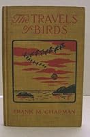 The Travels of Birds: Our Birds and Their Journeys to Strange Lands B003LD5HY2 Book Cover
