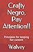 Crafty Negro, Pay Attention!!: Principles for keeping her content