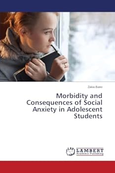 Paperback Morbidity and Consequences of Social Anxiety in Adolescent Students Book