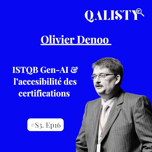S3-#16 - ISTQB Gen-AI & Accessibilit&eacute; des certifications - Olivier Denoo