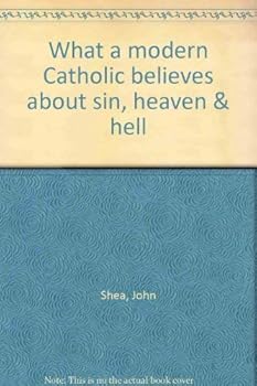 Paperback What a modern Catholic believes about sin, heaven & hell Book