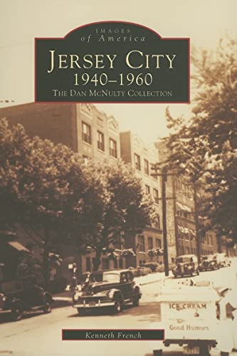 Jersey City 1940-1960: The Dan McNulty Collection (NJ) (Images of America)