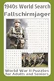 1940s Word Search Fallschirmjäger: WWII Puzzles for Adults and Seniors Vol. 20: Featuring Airborne Assaults, Elite Paratrooper Missions, Crete ... German Units That Redefined Vertical Warfare