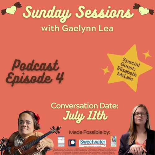 Sunday Sessions with Gaelynn Lea: Special Guest Elizabeth McLain