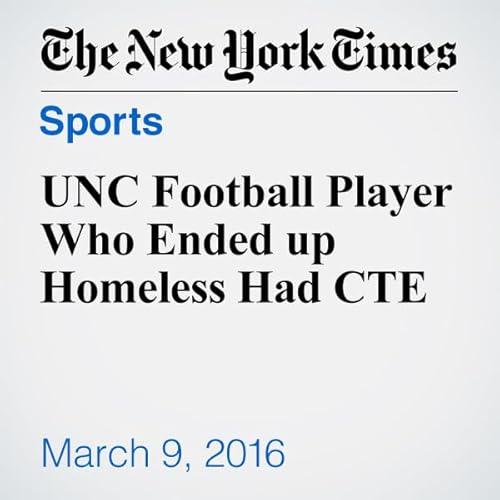 UNC Football Player Who Ended up Homeless Had CTE cover art