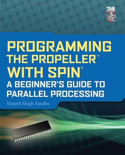 Programming the Propeller With Spin: A Beginner's Guide to Parallel Processing (Tab Electronics) view 2