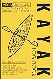 Kayak Log Book: Mega 150 Page Adventure Journal with Advanced Maintenance Checklists, Gear Supplies, Annual Planner & more