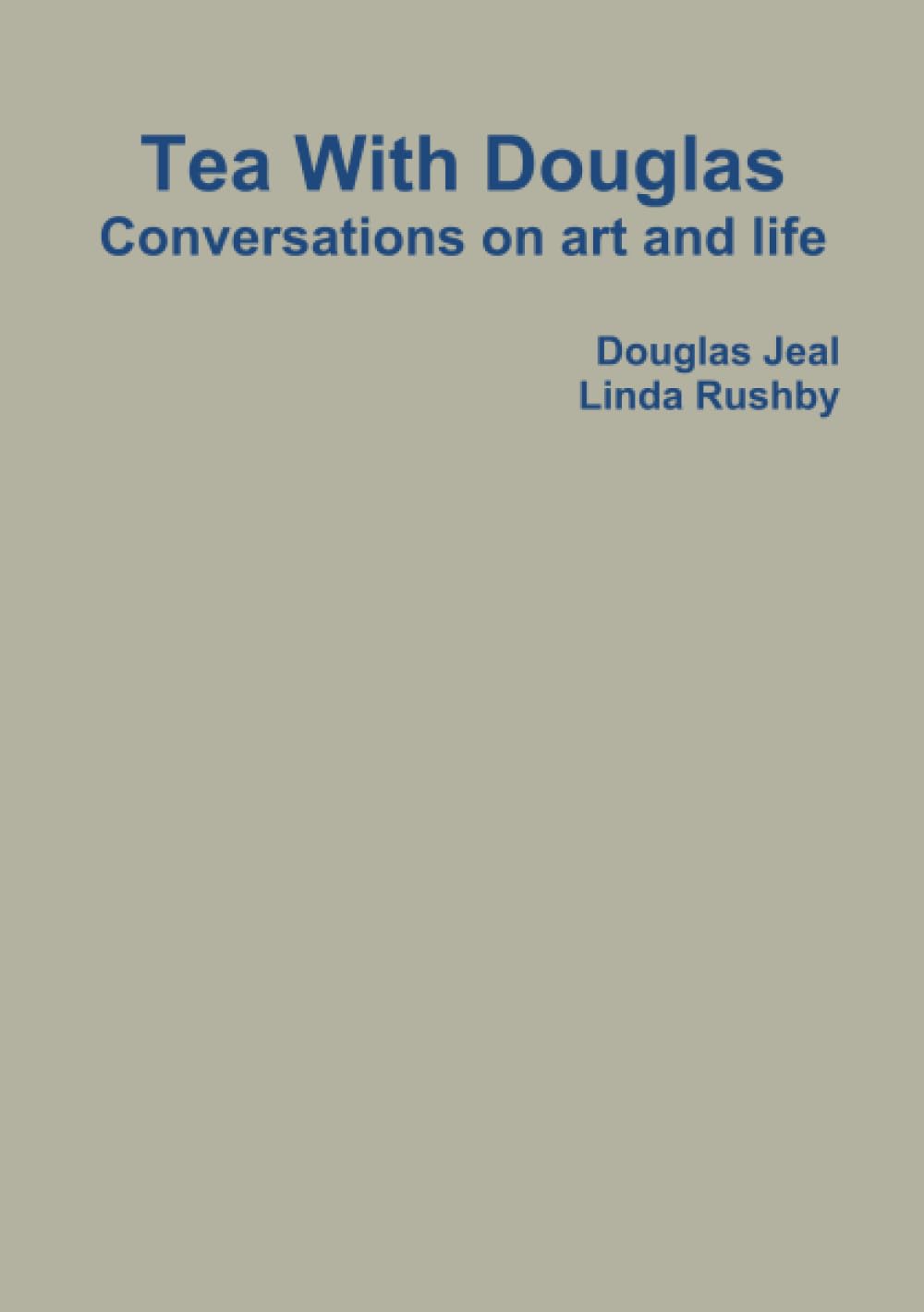 Tea With Douglas: Conversations on Art and Life