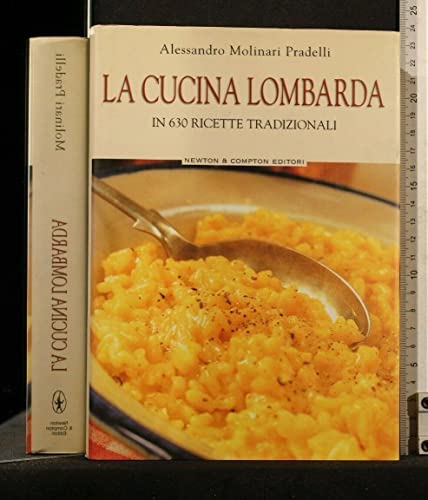 La cucina lombarda in 630 ricette tradizionali