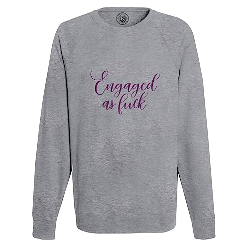 Sweat Shirt Homme Engaged as Fuck Tenue Idéale pour l'Annonce de Mariage en Famille