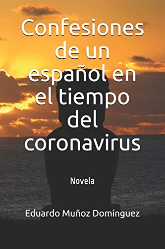 Confesiones de un español en el tiempo del coronavirus: Novela (1) (Spanish Edition)