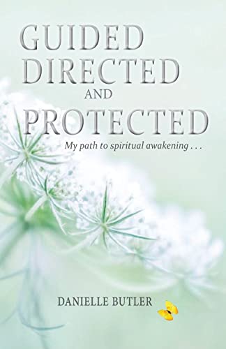 Guided Directed and Protected—My Path to Spiritual Awakening