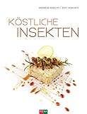 Köstliche Insekten - Andreas Knecht, Edit Horvath 