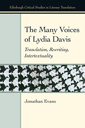 The Many Voices of Lydia Davis: Translation, Rewriting, Intertextuality (Edinburgh Critical Studies in Literary Translation)
