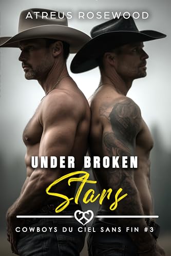Under Broken Stars (Version française): Une romance de cowboys mafieux avec mariage forcé MM (Cowboys du ciel sans fin t. 3)