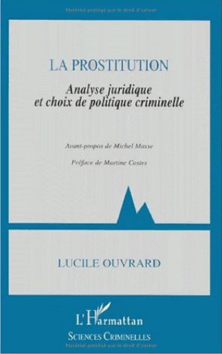 Télécharger La prostitution. analyse juridique et choix de politique criminelle livre En ligne